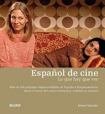 Espanol de Cine: Lo Que Hay Que Ver