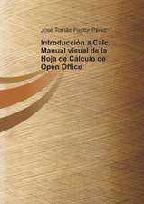 Introducción a Calc. Manual visual de la Hoja de Cálculo de Open Office