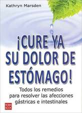 ¡CURE YA SU DOLOR DE ESTÓMAGO!. Tu buena salud depende del bienestar de tu estómago