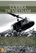 Breve Historia de La Guerra de Vietnam