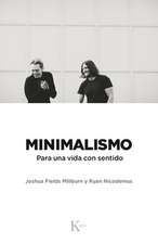 Minimalismo: Para Una Vida Con Sentido