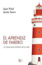 El Aprendiz de Farero: 15 Claves Para Disfrutar de la Vida