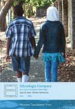 Ethnologia Europaea 46:1: Special Issue: Muslim Intimacies