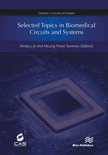 Selected Topics in Biomedical Circuits and Systems