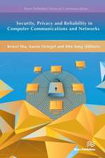 Security, Privacy and Reliability in Computer Communications and Networks