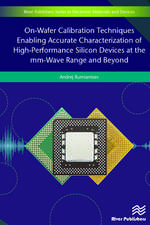 On-Wafer Calibration Techniques Enabling Accurate Characterization of High-Performance Silicon Devices at the mm-Wave Range and Beyond