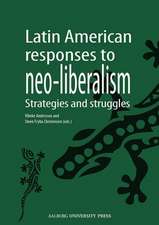 Latin American Responses to Neo-Liberalism