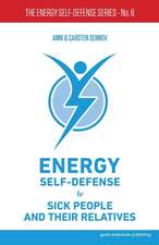 Energy Self-Defense for Sick People and Their Relatives