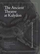 The Ancient Theatre at Kalydon (Monographs Athen)