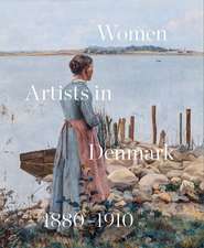 Women Artists in Denmark 1880-1910: In Search of the Modern