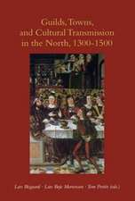 Guilds, Towns & Cultural Transmission in the North, 1300-1500