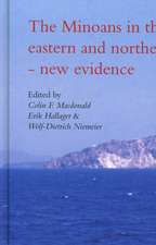 The Minoans in the Central, Eastern and Northern Aegean--New Evidence: Acts of a Minoan Seminar, 22-23 January 2005, in Collaboration with the Danish