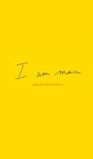 I Am Man