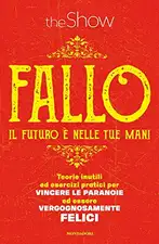 The Show: Fallo. Il futuro è nelle tue mani. Teorie inutili