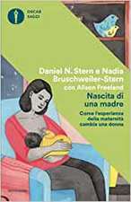 Nascita di una madre. Come l'esperienza della maternità cambia una donna