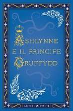 Ashlynne e il principe Gruffydd