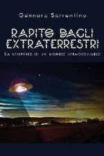 Rapito dagli extraterrestri. La scoperta di un mondo straordinario