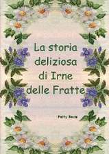 La storia deliziosa di Irne delle Fratte