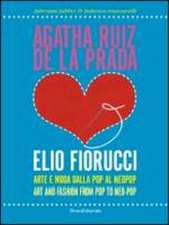 Fabbri, F: Agatha Ruiz De La Prada Loves Elio Fiorucci