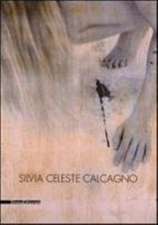 Silvia Celeste Calcagno. Ediz. italiana e inglese