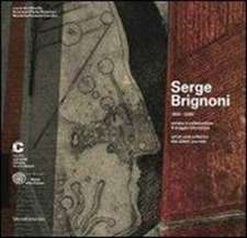 Serge Brignoni 1903-2002 artista e collezionista. Il viaggio