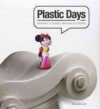 CECCHINI, C: Plastic Days: Materials and Design