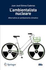 L’ambientalista nucleare: Alternative al cambiamento climatico