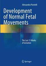 Development of Normal Fetal Movements: The Last 15 Weeks of Gestation