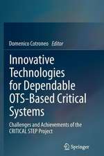 Innovative Technologies for Dependable OTS-Based Critical Systems: Challenges and Achievements of the CRITICAL STEP Project