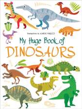 My Huge Book of Dinosaurs