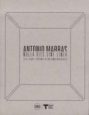 Antonio Marras: Nulla Dies Sine Linea: Life, Diaries and Notes of a Restless Man