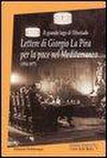 Il Grande Lago Di Tiberiade: Lettere Di Giorgio La Pira Per La Pace Nel Mediterraneo (1954-1977)