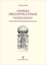 I Popoli Dell'antica Italia: Rinaldoniani, Umbri, Pelasgi, Villanoviani Ed Etruschi. Antiche Culture Nella Piana Fiorentina-Pratese-Pistoiese