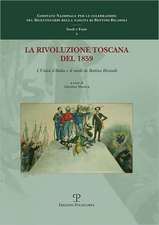 La Rivoluzione Toscana del 1859: L'Unita D'Italia E il Ruolo Di Bettino Ricasoli. Atti del Convegno Internazionale Di Studi. Firenze, 21-22 Ottobre 2