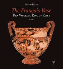 The François Vase: Rex Vasorum, King of Vases