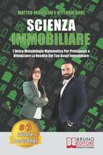 Scienza Immobiliare: L'Unica Metodologia Matematica Per Proteggere e Ottimizzare la Rendita Del Tuo Asset Immobiliare