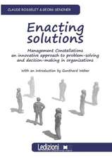 Enacting Solutions, Management Constellations an Innovative Approach to Problem-Solving and Decision-Making in Organizations