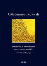 Cittadinanze Medievali: Dinamiche Di Appartenenza a Un Corpo Comunitario