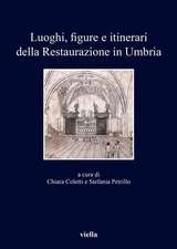 Luoghi, Figure E Itinerari Della Restaurazione in Umbria (1815-1830): Nuove Prospettive Di Ricerca