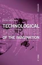 Technological Destinies of the Imagination