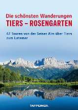 Die schönsten Wanderungen Tiers - Rosengarten