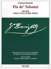 Pia de' Tolomei: Based on the Critical Edition Ricordi Opera Vocal Score Series