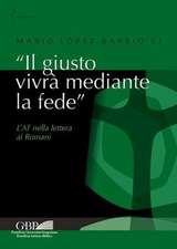 Il Giusto Vivra Mediante La Fede: L'At Nella Lettera AI Romani