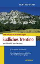 Die schönsten Wanderungen Südliches Trentino