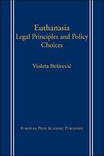 Euthanasia: Legal Principles and Policy Choices