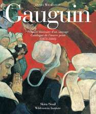 Gauguin: Catalogue Raisonne of the Paintings (1873#1888)