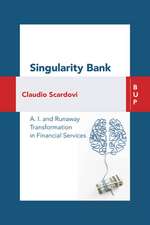 Singularity Bank: A.I. and Runaway Transformation in Financial Services