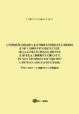 L'immutabilità e l'impassibilità di Dio e le loro conseguenze sulla prescienza divina e sulla libertà creata in San Tommaso d'Aquino e in W. L. Craig