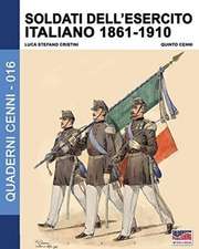 Soldati dell'esercito italiano 1861-1910