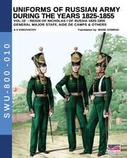 Uniforms of Russian army during the years 1825-1855 - Vol. 10